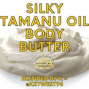 Silky Tamanu Oil Body Butter by Blended by K ~ 8 oz ~ LIMITED AVAIL DUE TO HEAT